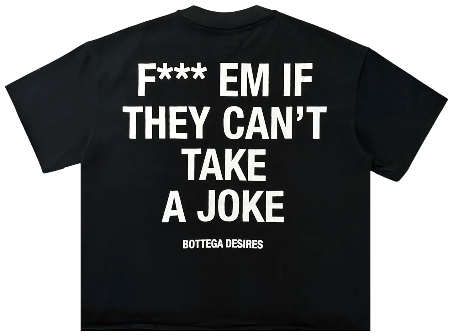 Bottega Desires Fuck Em T-Shirt - Black