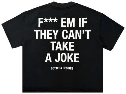 Bottega Desires Fuck Em T-Shirt - Black